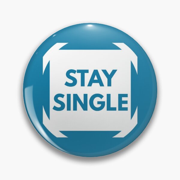 Item preview, Stay single  designed and sold by ^ H12021 ^.