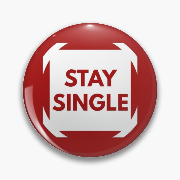 Item preview, Stay single  designed and sold by ^ H12021 ^.