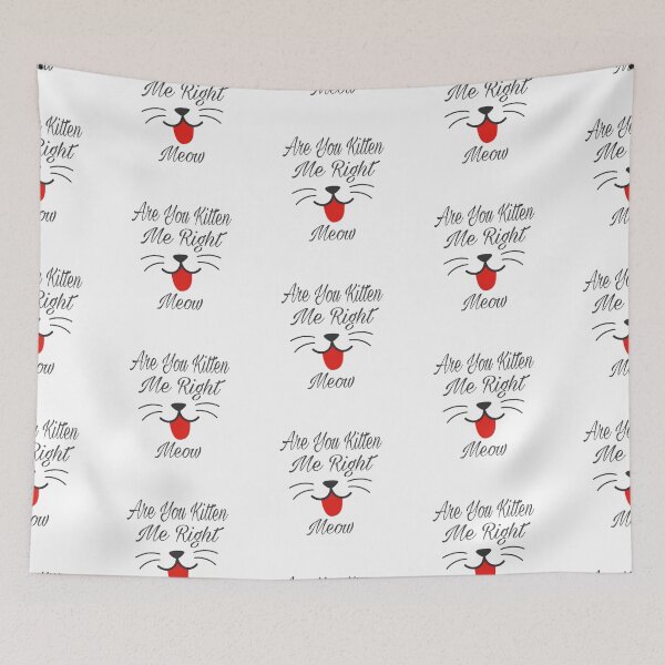 Item preview,  Cute are you kitten me right meow shirt's, cute are you kitten me right meow phone cases, cute are you kitten me right meow mug, cute kitten art dress , cut kitten art masks  designed and sold by Poussyarts.
