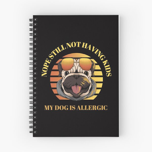 Item preview, Nope Still Not Having Kids, My Dog Is Allergic designed and sold by sasigifts.