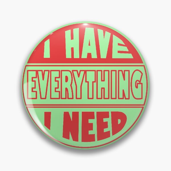 Item preview, I Have Everything I Need designed and sold by fash-t-shirt.