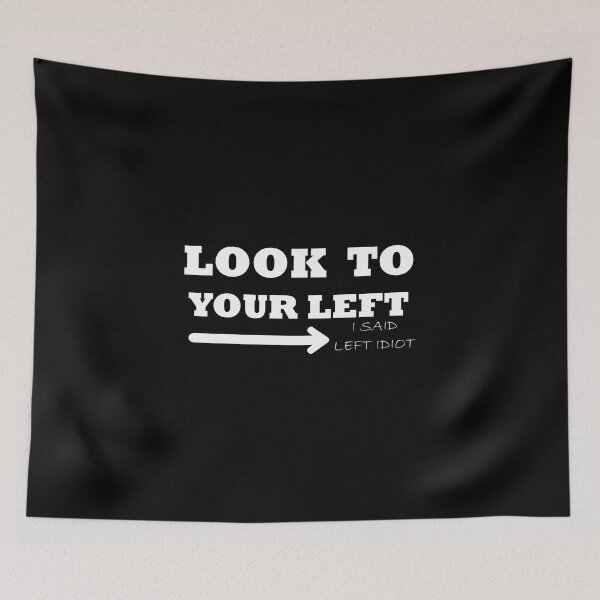 Item preview, Funny joke design look to your left idiot gift friends designed and sold by yxmi21.