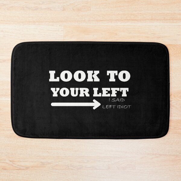 Item preview, Funny joke design look to your left idiot gift friends designed and sold by yxmi21.