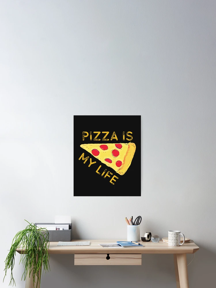 Thumbnail 2 of 3, Poster, Pizza Is My Life designed and sold by DesignsofNote.