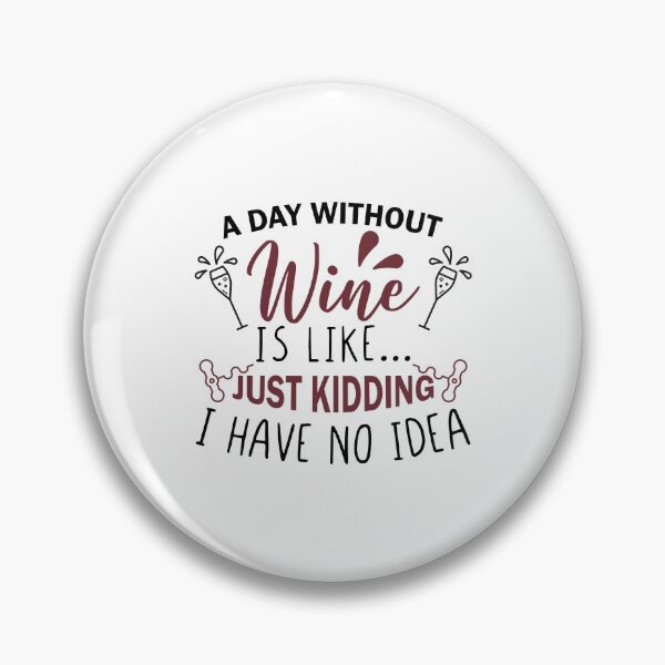 Item preview, A Day Without Wine - Funny Clever Wine Sayings designed and sold by Scratches Tees.