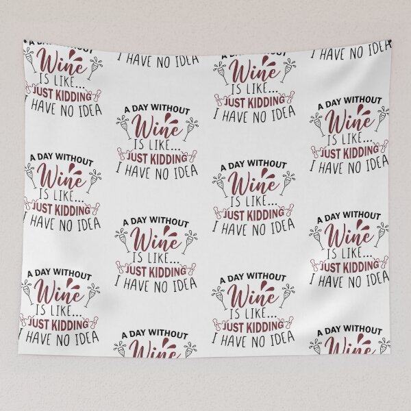 Item preview, A Day Without Wine - Funny Clever Wine Sayings designed and sold by Scratches Tees.