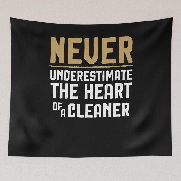 Item preview, Never Underestimate the Heart of a Cleaner designed and sold by Noussairox.