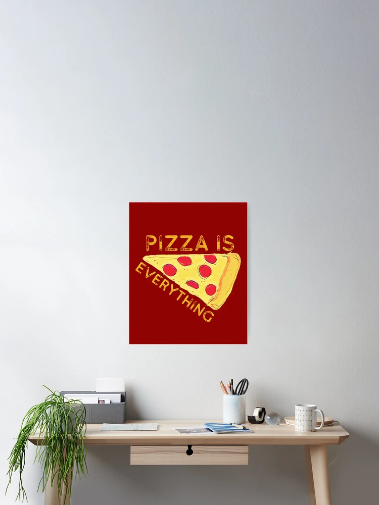 Thumbnail 2 of 3, Poster, Pizza is my Everything designed and sold by DesignsofNote.