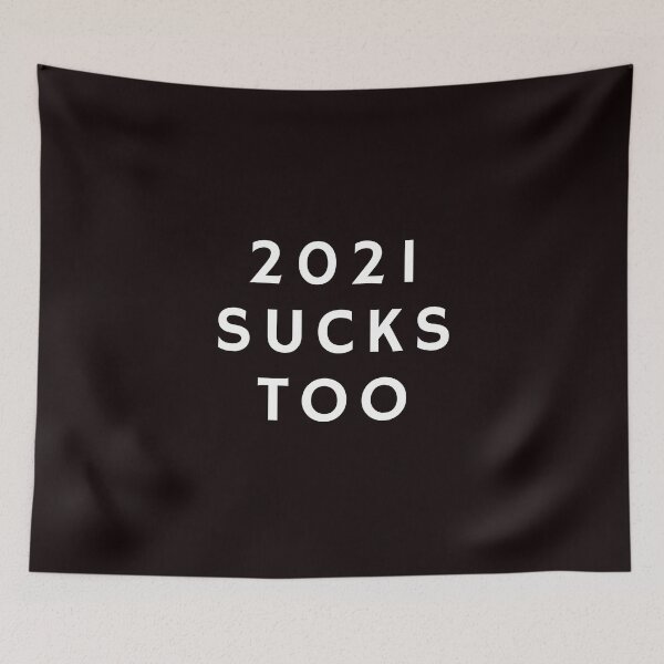 Item preview, 2021 Sucks Too designed and sold by FishWorldwide.