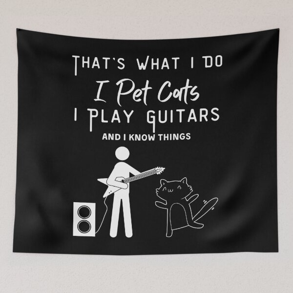 Item preview, That's What I Do I Pet Cats I Play Guitars And I Know Things Kitty Owner  designed and sold by piskwi.