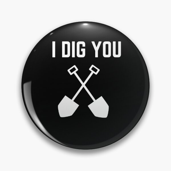 Item preview, I DIG YOU designed and sold by IZ-STAR.