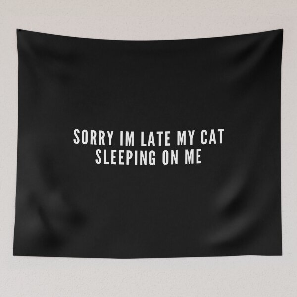 Item preview, Sorry Im Late My Cat Sleeping On Me designed and sold by ZAstore.