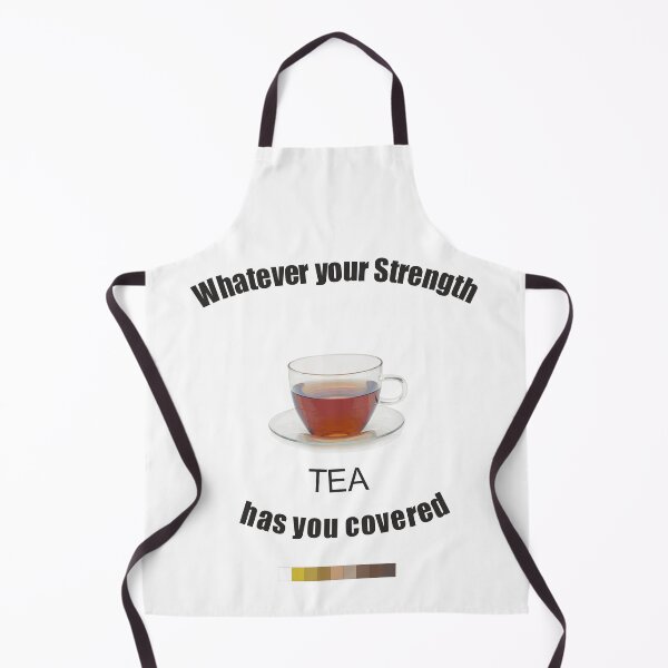 Item preview, Whatever your strength Tea has you covered designed and sold by ajtechdesigns.