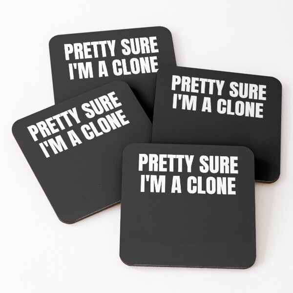 Item preview, PRETTY SURE I'm A CLONE Funny Text Based Paranoia & Conspiracy Theory Quote Humor designed and sold by ZEROXCOOL.