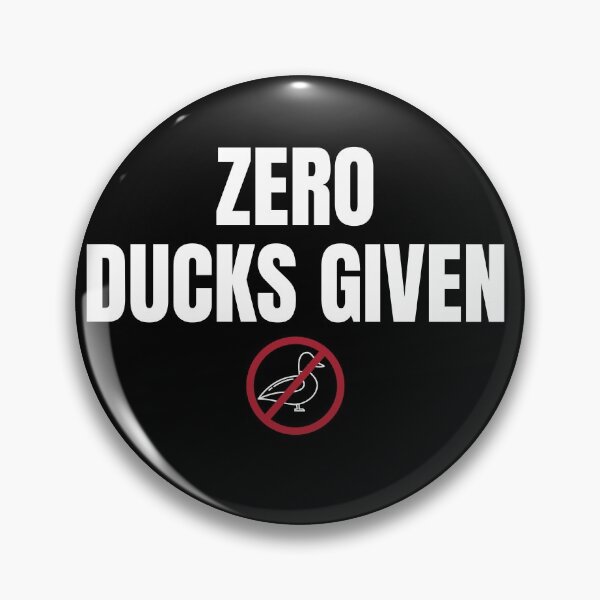 Item preview, ZERO DUCKS GIVEN Funny Text Based Sarcasm Emotional & Play On Words Quote Humor designed and sold by ZEROXCOOL.