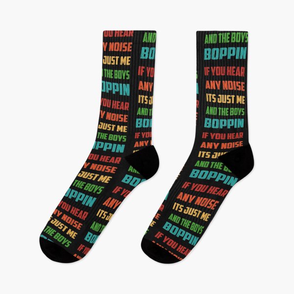 Item preview, If You Hear Any Noise Its Just Me And The Boys Boppin designed and sold by Ristinga.