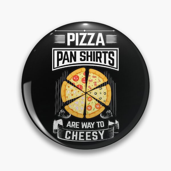 Item preview, Pizza pan shirts are way to cheesy shirts gifts and products designed and sold by glitchman2.