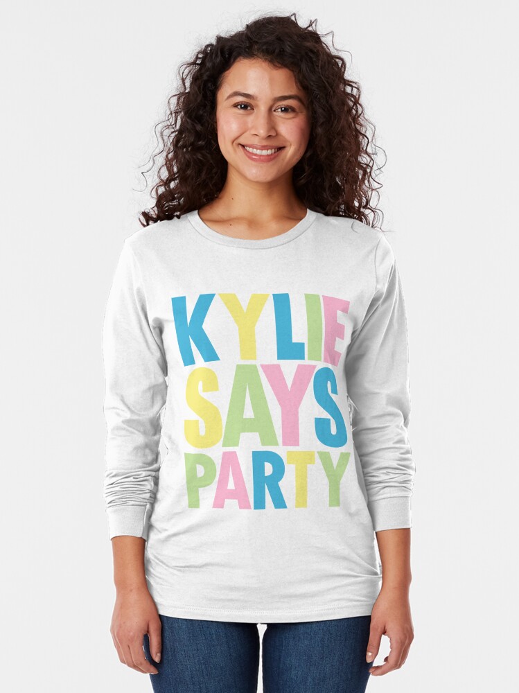 Discover Kylie Minogue - Kylie Says Party Long Sleeve T-Shirt