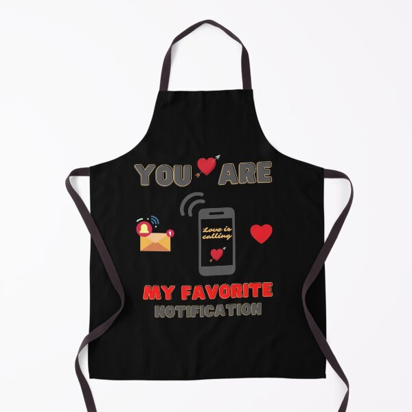 Item preview, You Are My Favorite Notification, love, valentines day, valentine, cute, valentines, heart, funny, girlfriend, romance, romantic, designed and sold by bimmer325.