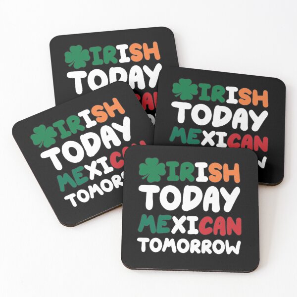 Item preview, Irish Today Mexican Tomorrow St. Patrick's Day designed and sold by RoguePixel.