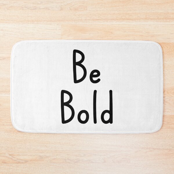 Item preview, Be Bold designed and sold by Whoopsidoodle.