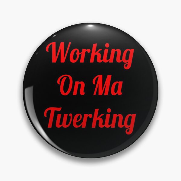 Artikelvorschau, Arbeiten an meinem Twerking Funny Twerk Saying Meme entworfen und verkauft von RandomWeird.