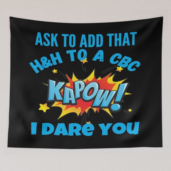 Item preview, ASK TO ADD THAT H&H TO A CBC KAPOW!! FUNNY MEDICAL LABORATORY SCIENTIST  designed and sold by Hippiesole.