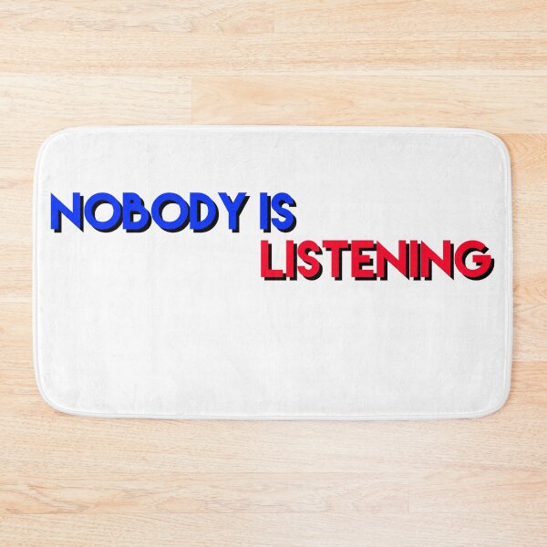 Item preview, Nobody is listening designed and sold by Dipalo.