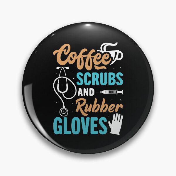 Item preview, Funny Coffee Scrubs And Rubber Gloves Medical Nurse Life designed and sold by Best Designer.