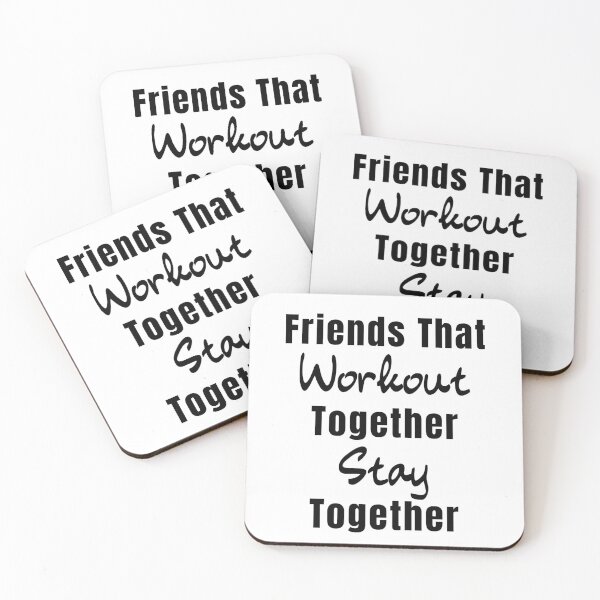 Item preview, Friends That Workout Together Stay Together designed and sold by thebreeze09.
