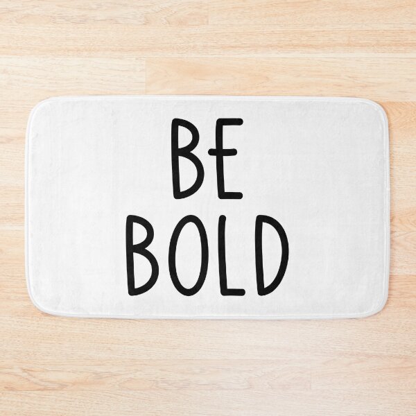 Item preview, Be Bold  designed and sold by Whoopsidoodle.