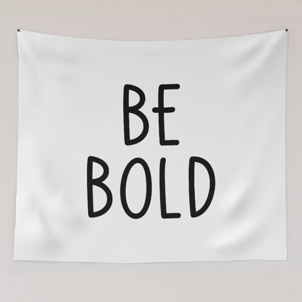 Item preview, Be Bold  designed and sold by Whoopsidoodle.