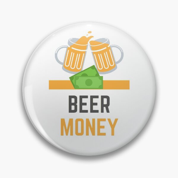 Item preview, beer money  designed and sold by Lisa mm.