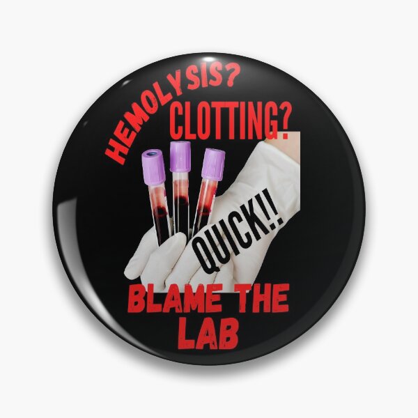 Item preview, HEMOLYSIS? CLOTTING? QUICK!! BLAME THE LAB FUNNY MEDICAL LABORATORY SCIENTIST  designed and sold by Hippiesole.