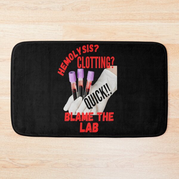 Item preview, HEMOLYSIS? CLOTTING? QUICK!! BLAME THE LAB FUNNY MEDICAL LABORATORY SCIENTIST  designed and sold by Hippiesole.