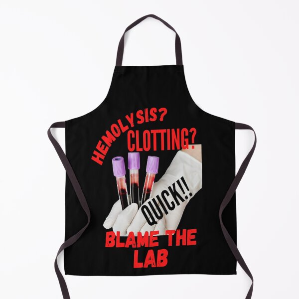 Item preview, HEMOLYSIS? CLOTTING? QUICK!! BLAME THE LAB FUNNY MEDICAL LABORATORY SCIENTIST  designed and sold by Hippiesole.
