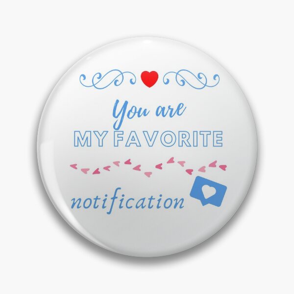 Item preview, you are my favorite notification designed and sold by LoveTreats.
