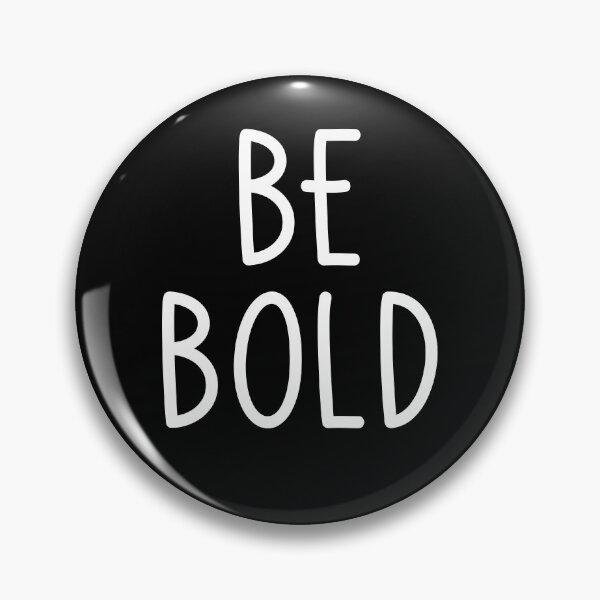Item preview, Be Bold - White on Black designed and sold by Whoopsidoodle.
