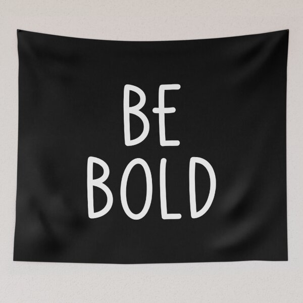 Item preview, Be Bold - White on Black designed and sold by Whoopsidoodle.