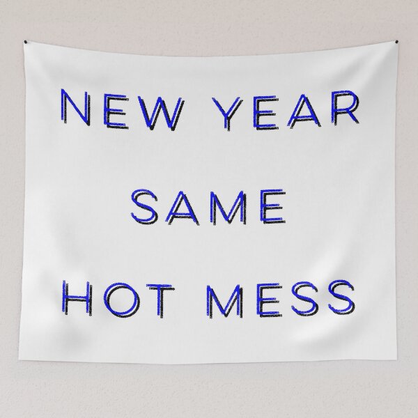 Item preview, new year same hot mess designed and sold by Dipalo.