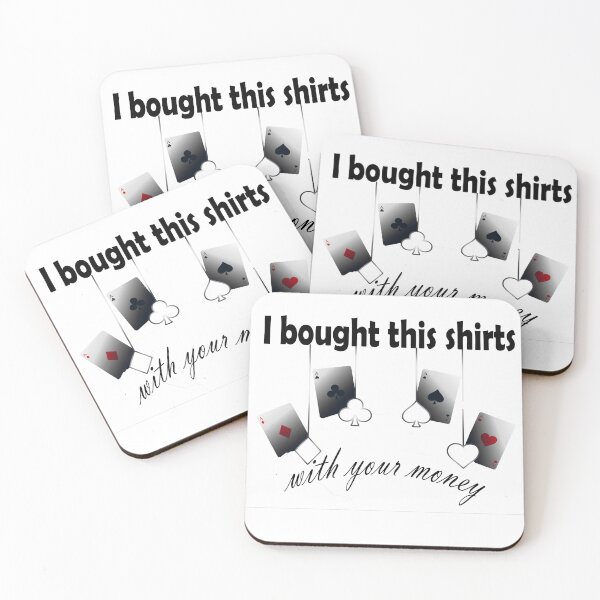 Item preview, I bought this shirts with your money T-Shirt designed and sold by islamsino.