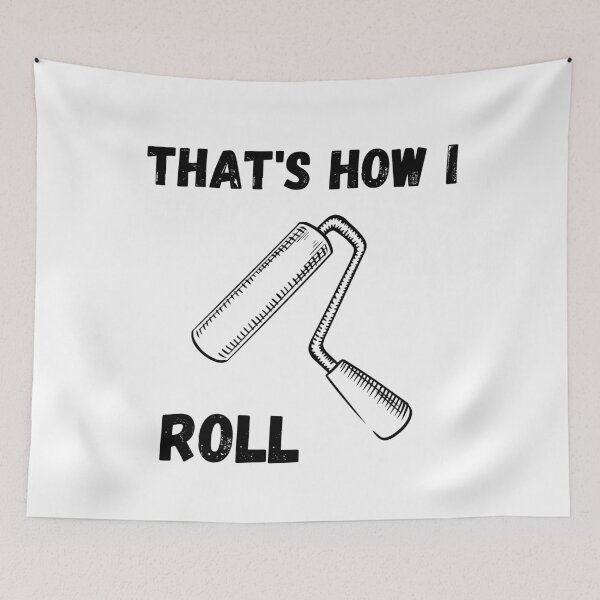 Item preview, That's How I Roll - Paint Roller (bt) designed and sold by Amon Ferg.