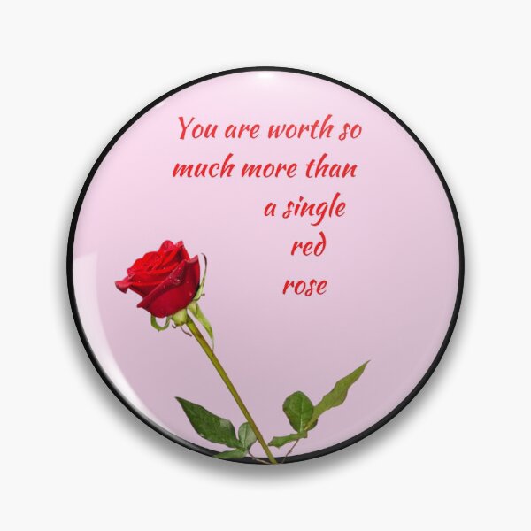 Item preview, You are worth so much more than a single red rose - A beautiful red rose with words in red and pinkish BG designed and sold by AnnaBBS.