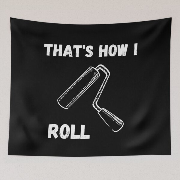 Item preview, That's How I Roll - Paint Roller (wt) designed and sold by Amon Ferg.