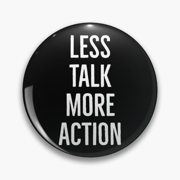 Item preview, Less Talk More Action designed and sold by HaHaProductions.