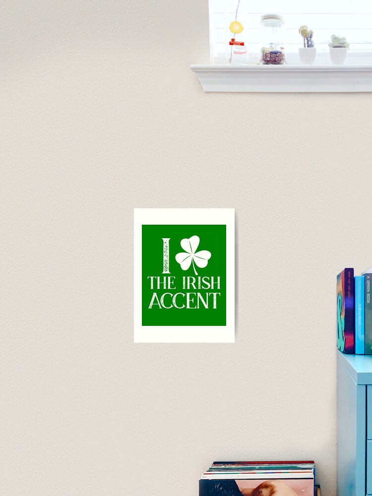 Thumbnail 2 von 3, Kunstdruck, I Love The Irish Accent Shamrock Speak Irish St Patricks Day Gear designt und verkauft von DynamicDesign.