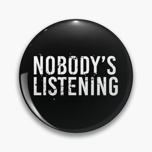 Item preview, Nobody's listening designed and sold by mcac1d.