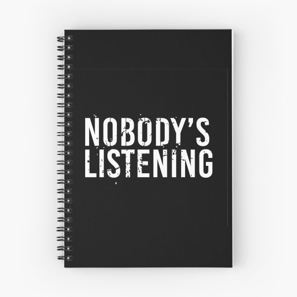 Item preview, Nobody's listening designed and sold by mcac1d.