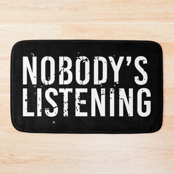 Item preview, Nobody's listening designed and sold by mcac1d.