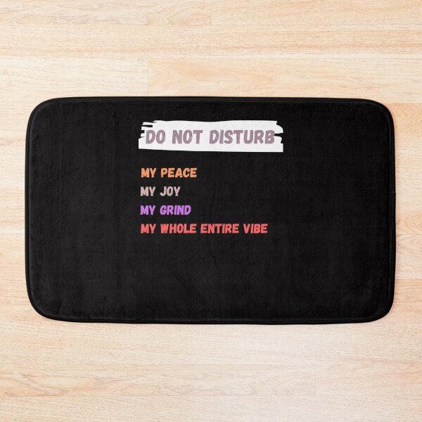 Item preview, Do Not Disturb My Peace My Joy My Grind My Whole Entire Vibe  designed and sold by arteesy.